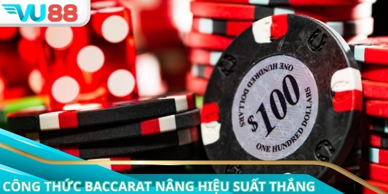 Công thức Baccarat nâng hiệu suất thắng tối đa