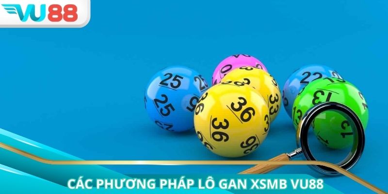 Áp dụng các phương pháp khi cược lô gan XSMB