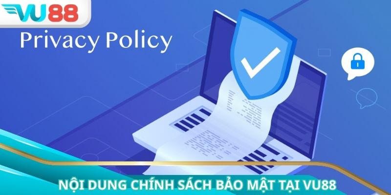 Chính sách bảo mật được triển khai với biện pháp an toàn