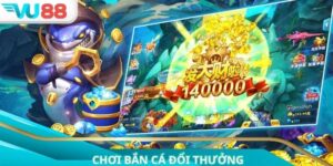 Chơi Bắn Cá Đổi Thưởng Với Cơ Hội Thắng Cực Lớn Tại VU88