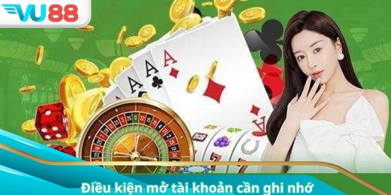 Điều kiện mở tài khoản cần ghi nhớ