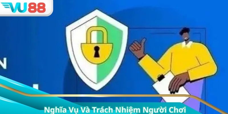 Người chơi cần phải có nghĩa vụ, trách nhiệm khi tham gia chơi game