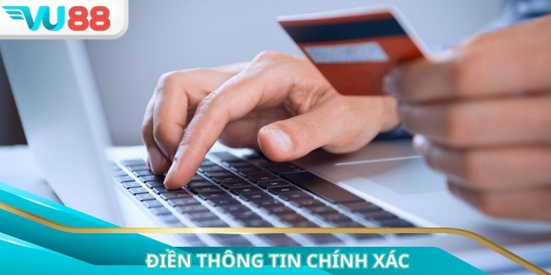 Người chơi phải nạp tiền VU88 trên thông tin chính xác