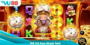 Nổ Hũ Heo Tham Lam - Game Ăn Thưởng Hot Nhất 2025