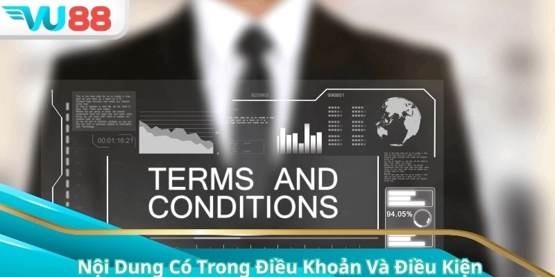 Nội dung có trong điều khoản và điều kiện bạn cần nắm rõ