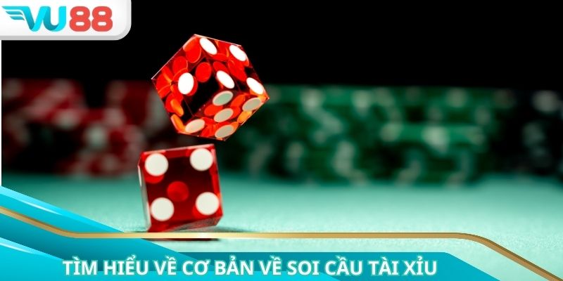 Tìm hiểu cơ bản về soi cầu Tài Xỉu