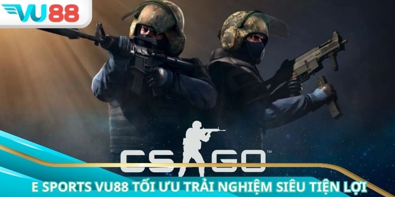 Trải nghiệm sảnh thể thao điện tử tiện lợi tuyệt đối